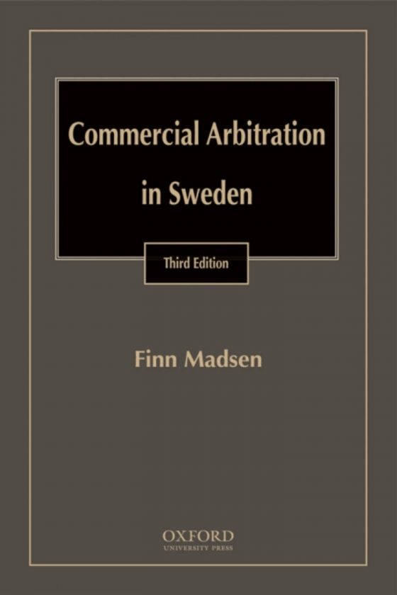 Commercial Arbitration in Sweden

3rd Edition