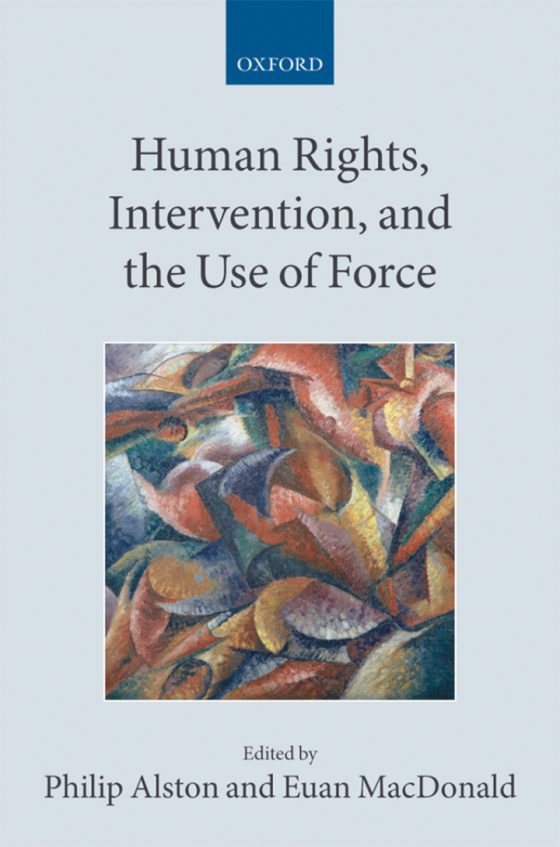 Human Rights, Intervention, and the Use of Force

1st Edition