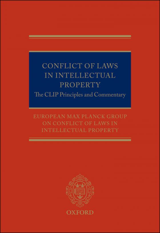 Conflict of Laws in Intellectual Property
The CLIP Principles and Commentary
